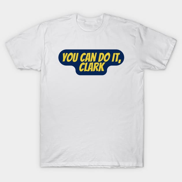 You Can Do It, Clark T-Shirt by Surta Comigo